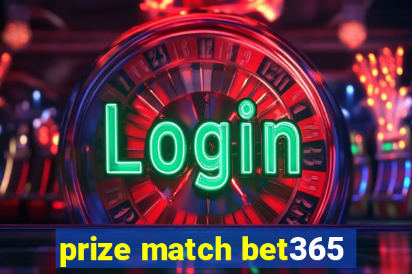 prize match bet365